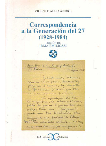 Correspondencia A La Generacion Del 27 (1928-1984) - Aleixan