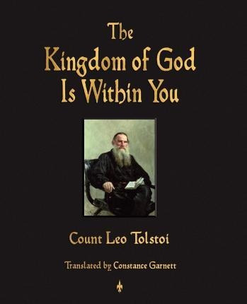 The Kingdom Of God Is Within You - Leo Nikolayevich Tolstoy