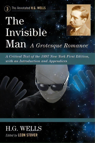 The Invisible Man: A Grotesque Romance, De H.g. Wells. Editorial Mcfarland Co Inc, Tapa Blanda En Inglés
