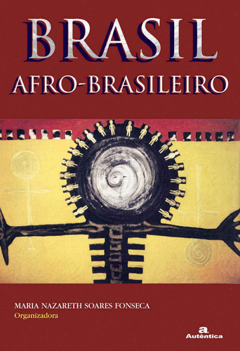 Brasil afro-brasileiro, de  Fonseca, Maria Nazareth Soares. Autêntica Editora Ltda., capa mole em português, 2007