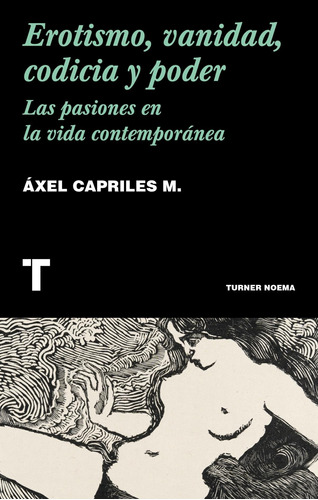 Erotismo, Vanidad, Codicia Y Poder-capriles M. Axel-turner