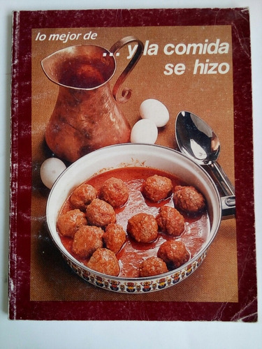 Lo Mejor De ...y La Comida Se Hizo.recetario.