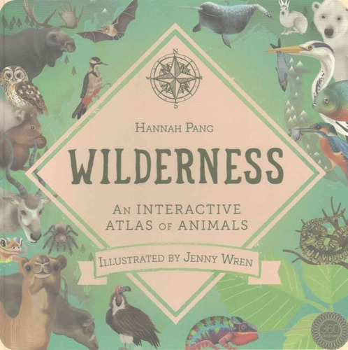 Wilderness: An Interactive Atlas Of Animals, De Hannah Pang. Editorial Little Tiger Press Group, Edición 1 En Inglés, 2019