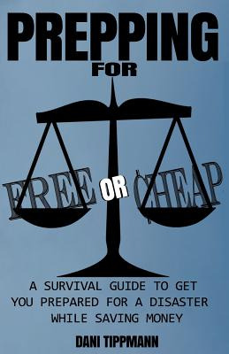 Libro Prepping For Free Or Cheap: A Survival Guide To Get...