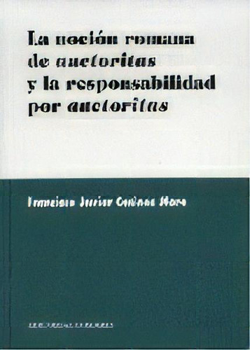 Nocion Romana De Auctoritas Y L, De Casinos Mora,francisco Javier. Editorial Comares En Español