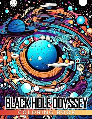 Libro: Black Hole Odyssey Coloring Book: A Mind-bending Jour