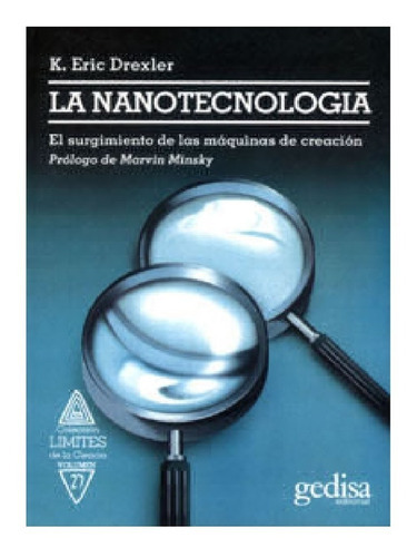 La Nanotecnología, De K Eric Drexler. Editorial Gedisa En Español