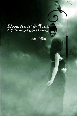 Libro Blood, Sweat & Tears: A Collection Of Short Fiction...
