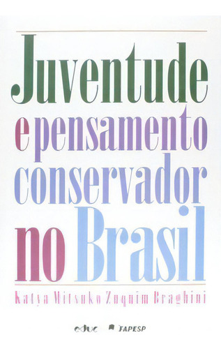 Juventude E Pensamento Conservador No Brasil, De Braghini Zuquim. Educ - Editora Da Pucsp Em Português