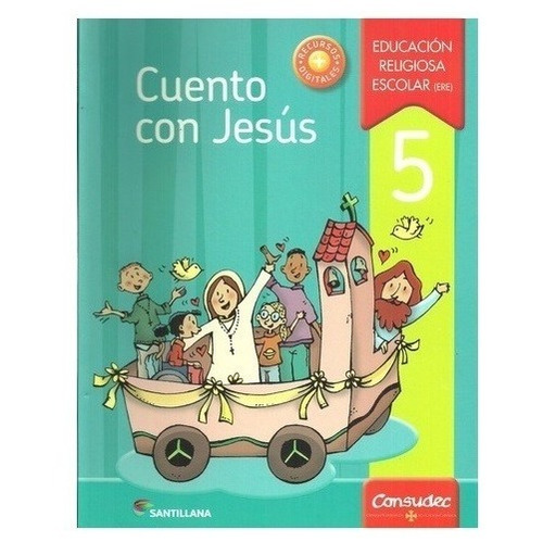 Cuento Con Jesus 5 - Catequesis - Santillana / Consudec