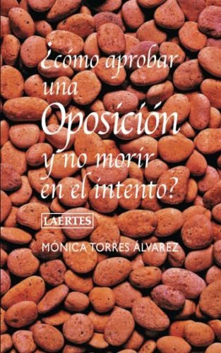 Libro Como Aprobar Una Oposicion Y No Morir En El De Torres