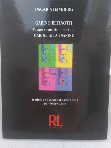 Oscar Steimberg, Gabino Betinotti Tango, Gardel, Bilingüe