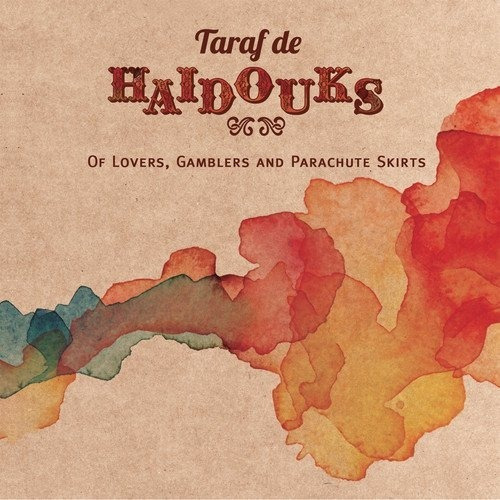 De Haidouks Taraf Of Lovers Gamblers & Parachute Skirts Cd