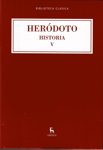Historia V (libros Viii Y Ix) Heródoto - Editorial Gredos