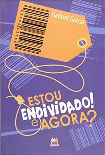 Estou Endividado! E Agora?, De Gabriel Garcia. Editora Besourobox Em Português