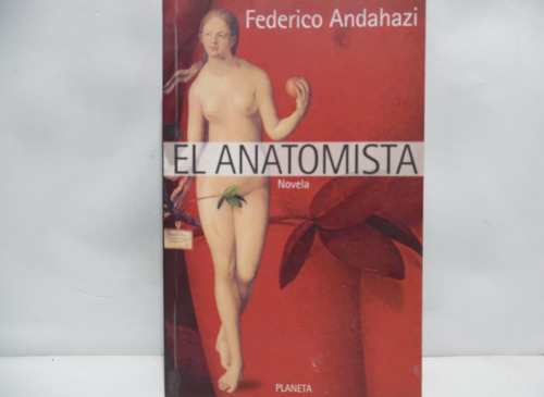 El Anatomista / Federico Andahazi / Planeta 