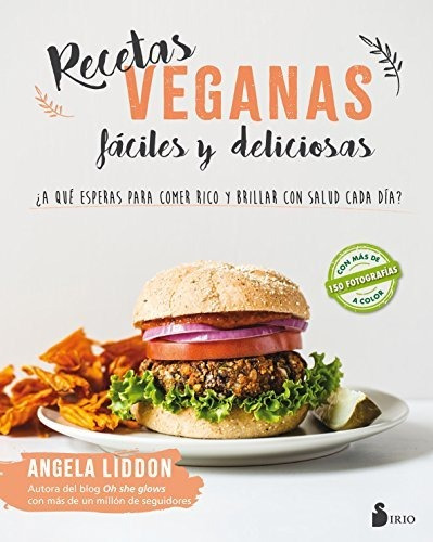Libro : Recetas Veganas Faciles Y Deliciosas - Liddon,...