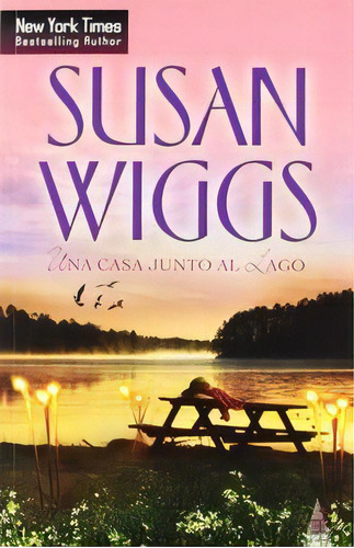 Una Casa Junto Al Lago, De Wiggs, Susan. Editorial Harlequin Iberica, S.a., Tapa Blanda En Español