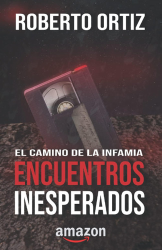 Libro: El Camino Infamia: Encuentros Inesperados (spani