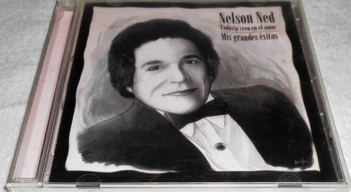 Cd Nelson Ned / Todavía Creo En El Amor / Mis Grandes Éxitos