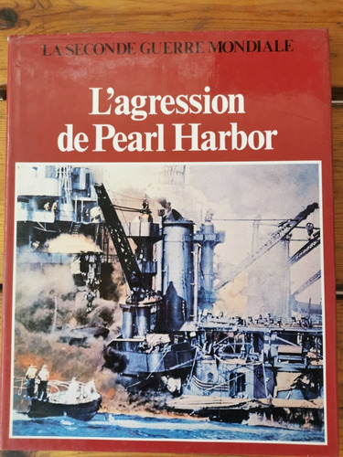 L`agression De Pearl Harbor- L`seconde Guerra Mondiale