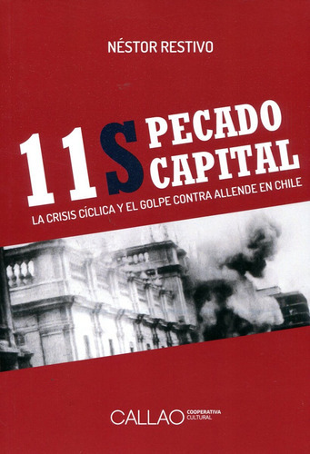 11s Pecado Capital: La Crisis Cíclica Y El Golpe Contra A
