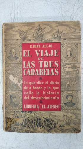 El Viaje De Las Tres Carabelas - Diaz Alejo