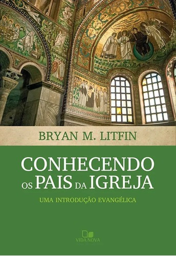 Livro Conhecendo Os Pais Da Igreja 