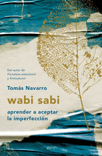Wabi Sabi: Aprender a aceptar la imperfección, de Navarro, Tomas. Serie Fuera de colección Editorial Zenith México, tapa blanda en español, 2019