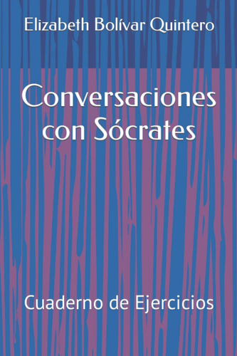 Libro: Conversaciones Con Sócrates: Cuaderno De Ejercicios (
