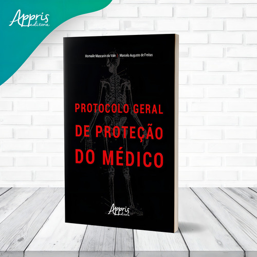 Protocolo Geral de Proteção do Médico, de do Vale, Homaile Mascarin. Editorial Appris Editora e Livraria Eireli - ME, capa mole em português, 2021