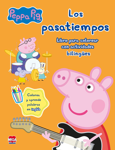 Los pasatiempos Peppa Pig. Libros para colorear con actividades bilingües, de Guerra Vargas, Rosa Luisa. Editorial Mega Ediciones, tapa blanda en español, 2018