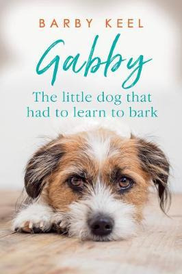 Gabby : The Little Dog That Had To Learn To Bark - Barby ...