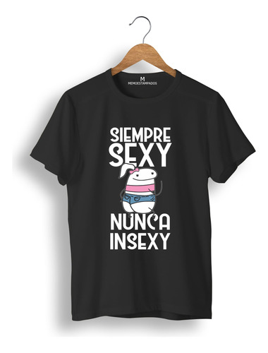 Remera: Siempre Sexy Nunca Insexy Girl Memoestampados