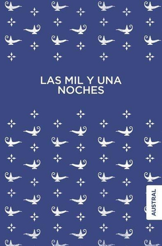 Las mil y una noches, de Anónimo. Editorial Austral, tapa pasta blanda, edición 1 en español, 2017