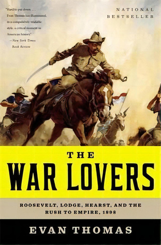 The War Lovers, De Evan Thomas. Editorial Little Brown Company, Tapa Blanda En Inglés