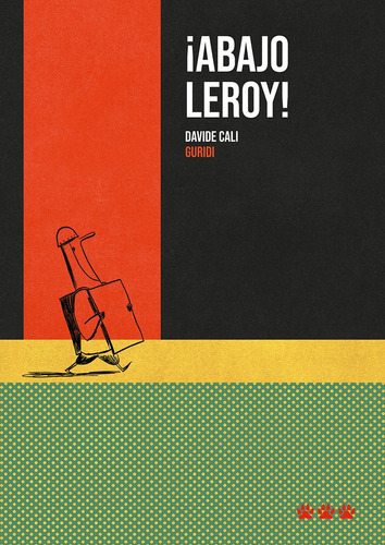 ¡Abajo Leroy!, de Davide Cali. Editorial Tres Tigres Tristes, tapa blanda, edición 1 en español