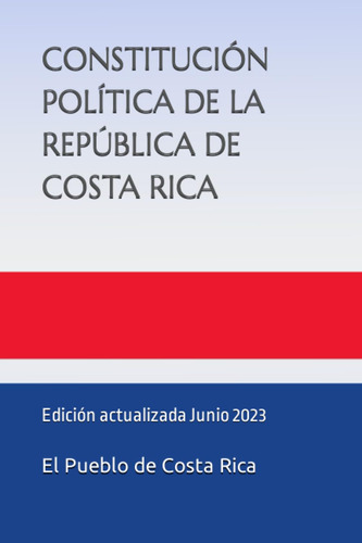 Constitución Política De La República De Costa Rica: Edición