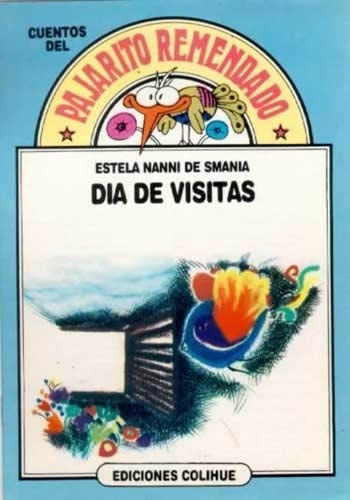 Dia De Visitas - Smania - Pajarito Remendado Colihue