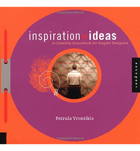 Inspiration = Ideas: Creativity Sourcebook Graphic Designers