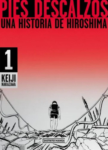 Pies Descalzos 1. Una Historia De Hiroshima - Keiji Nakazawa