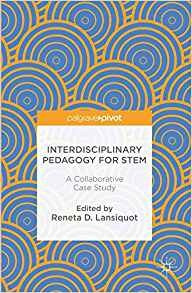 Interdisciplinary Pedagogy For Stem A Collaborative Case Stu