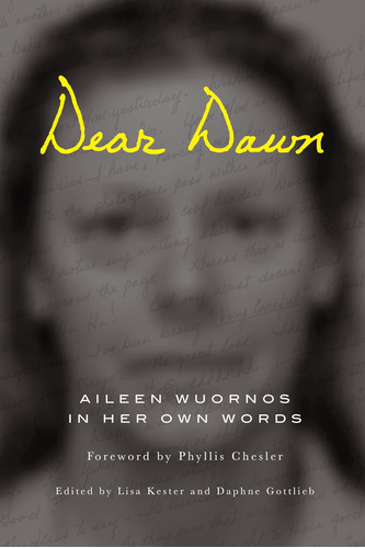 Libro Dear Dawn: Aileen Wuornos In Her Own Words-inglés