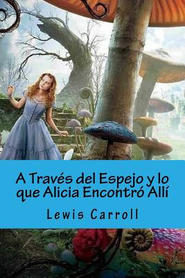 Libro A Traves Del Espejo Y Lo Que Alicia Encontro Alli (...