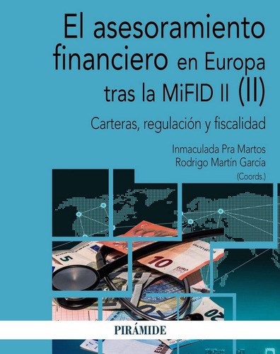 El asesoramiento financiero en Europa tras la MiFID II (II), de Pra Martos, Inmaculada. Editorial Ediciones Pirámide, tapa blanda en español