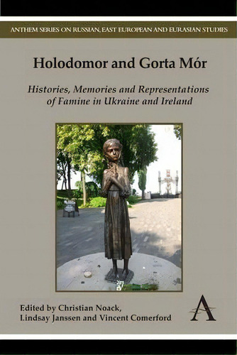 Holodomor And Gorta Mor, De Christian Noack. Editorial Anthem Press, Tapa Dura En Inglés