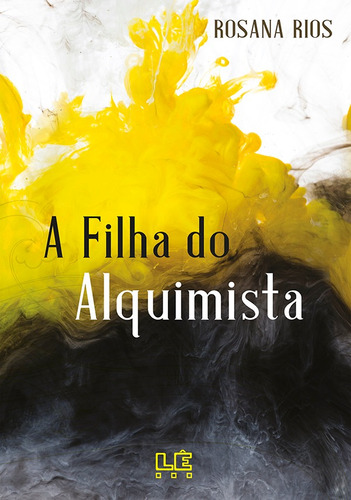 A filha do alquimista, de Rios, Rosana. Editora Compor Ltda., capa mole em português, 2019