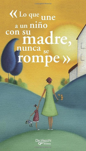 Libro: «lo Que Une A Un Niño Con Su Madre, Nunca Se Rompe»