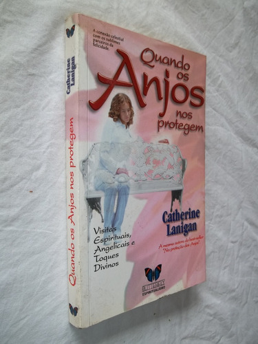 Livro - Quando Os Anjos Nos Protegem - Catherine Lanigan