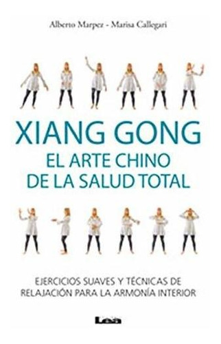 Xiang Gong  El Arte Chino De La Salud Total